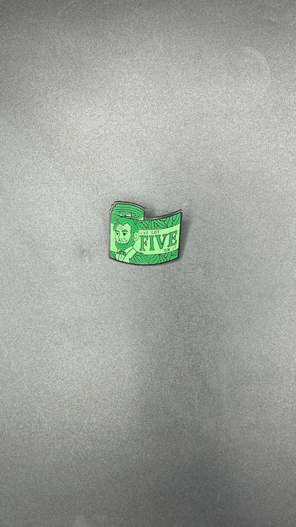 I’ve Got Five On It Pin