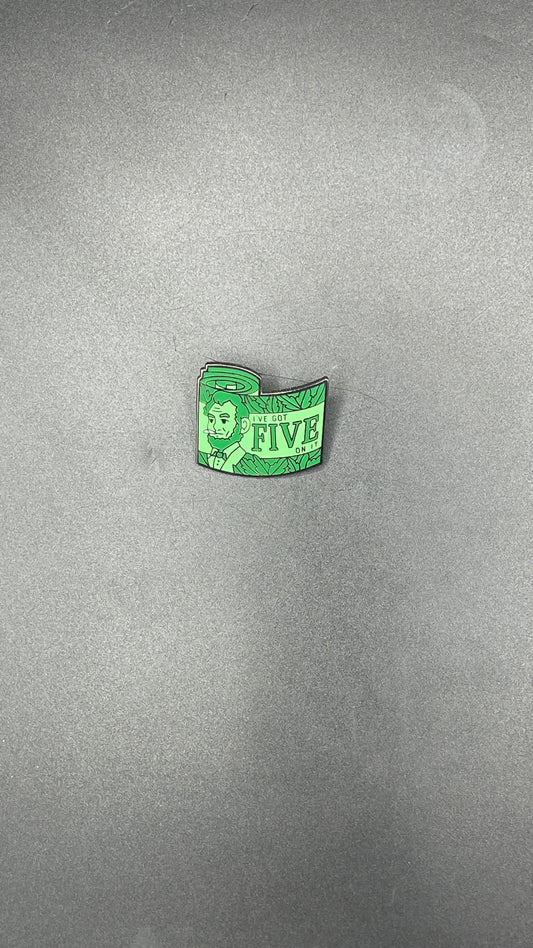 I’ve Got Five On It Pin